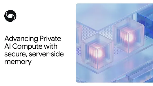 Advancing Private AI Compute with secure, server-side memory